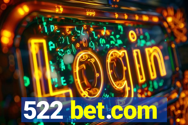 522 bet.com